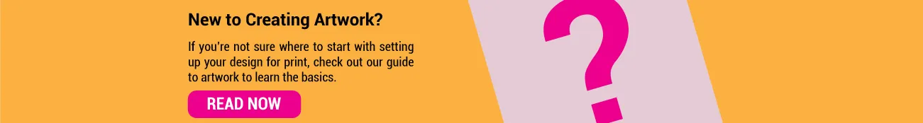 Artwork Upload Guide New to creating artwork for printing? Follow this guide