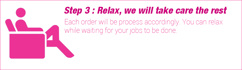 Step 3 - Relax and we will take care the rest Step 3 - Relax and we will take care the rest